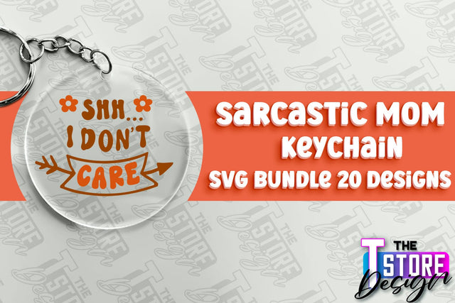Sarcastic Mom Keychain Design | Sarcastic Quotes SVG Design SVG The T Store Design 