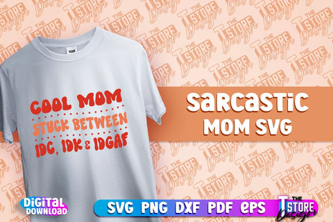 Sarcastic Mom SVG Design | Sarcastic Quotes SVG Design v.1 SVG The T Store Design 