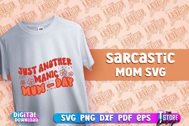 Sarcastic Mom SVG Design | Sarcastic Quotes SVG Design v.1 SVG The T Store Design 
