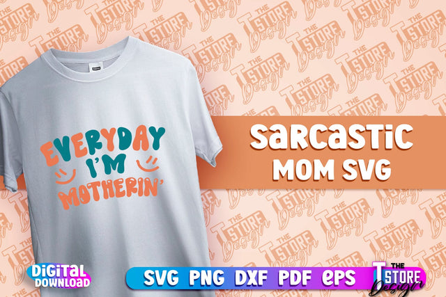 Sarcastic Mom SVG Design | Sarcastic Quotes SVG Design v.1 SVG The T Store Design 
