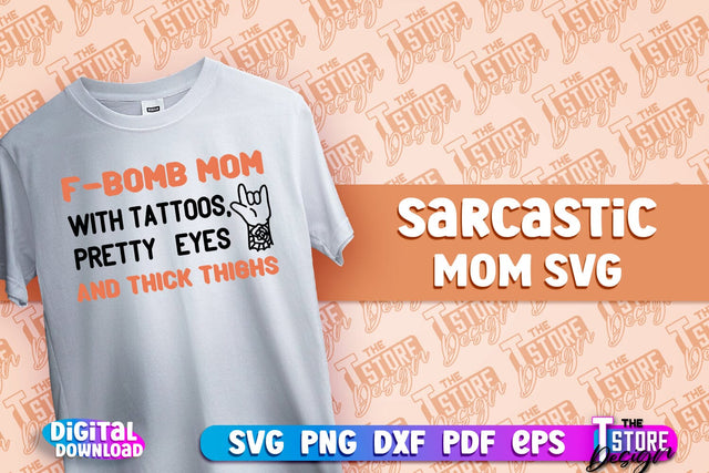 Sarcastic Mom SVG Design | Sarcastic Quotes SVG Design v.1 SVG The T Store Design 