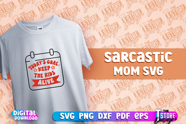 Sarcastic Mom SVG Design | Sarcastic Quotes SVG Design v.1 SVG The T Store Design 