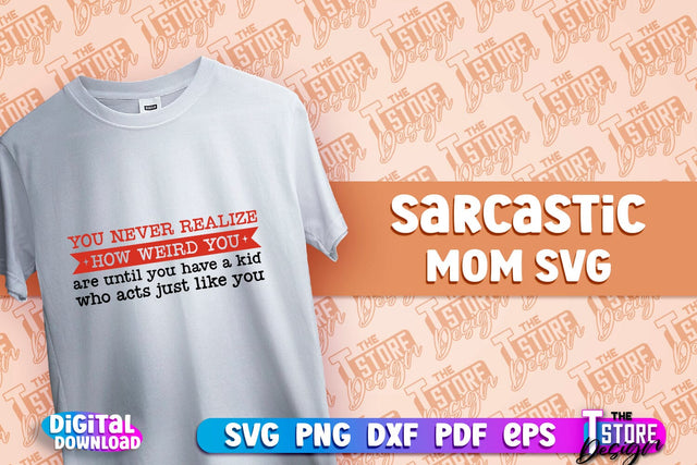 Sarcastic Mom SVG Design | Sarcastic Quotes SVG Design v.1 SVG The T Store Design 