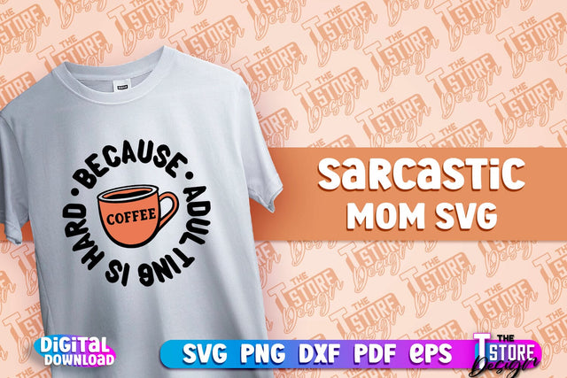 Sarcastic Mom SVG Design | Sarcastic Quotes SVG Design v.1 SVG The T Store Design 