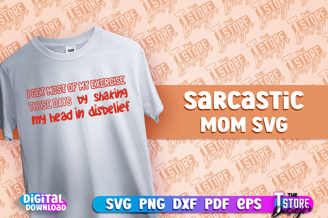 Sarcastic Mom SVG Design | Sarcastic Quotes SVG Design v.1 SVG The T Store Design 