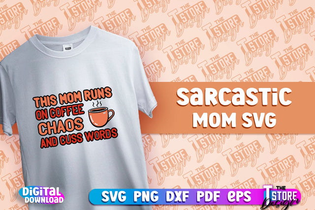 Sarcastic Mom SVG Design | Sarcastic Quotes SVG Design v.1 SVG The T Store Design 