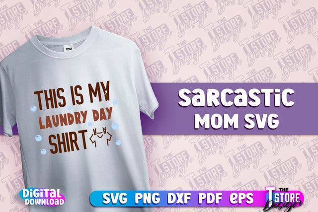 Sarcastic Mom SVG Design | Sarcastic Quotes SVG Design v.2 SVG The T Store Design 