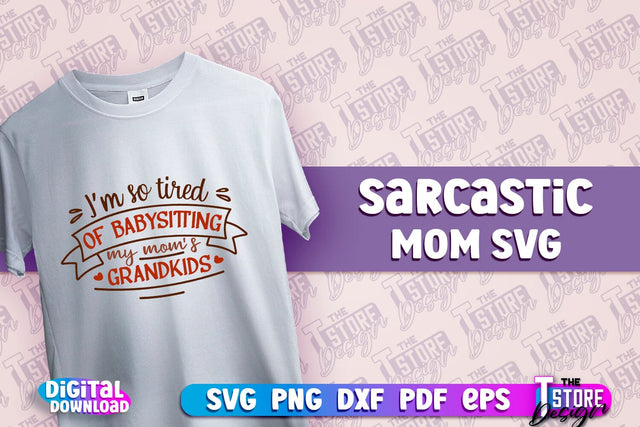 Sarcastic Mom SVG Design | Sarcastic Quotes SVG Design v.2 SVG The T Store Design 
