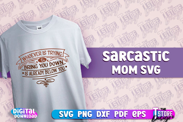 Sarcastic Mom SVG Design | Sarcastic Quotes SVG Design v.2 SVG The T Store Design 