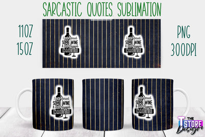 Sarcastic Mug | Sarcastic Quotes Sublimation | 11 oz 15 oz | Sassy Sayings Design Sublimation The T Store Design 