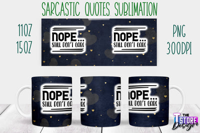 Sarcastic Mug | Sarcastic Quotes Sublimation | 11 oz 15 oz | Sassy Sayings Design Sublimation The T Store Design 