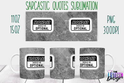Sarcastic Mug | Sarcastic Quotes Sublimation | 11 oz 15 oz | Sassy Sayings Design Sublimation The T Store Design 