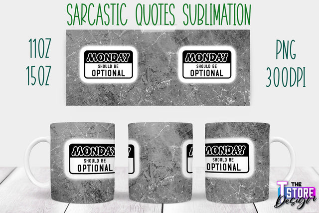 Sarcastic Mug | Sarcastic Quotes Sublimation | 11 oz 15 oz | Sassy Sayings Design Sublimation The T Store Design 