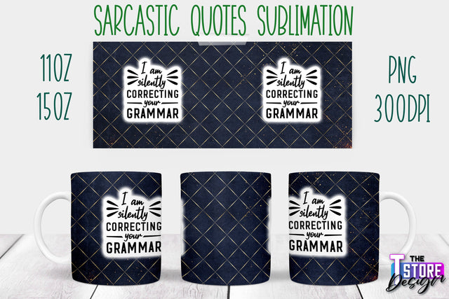 Sarcastic Mug | Sarcastic Quotes Sublimation | 11 oz 15 oz | Sassy Sayings Design Sublimation The T Store Design 