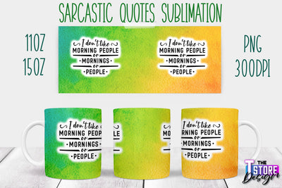 Sarcastic Mug | Sarcastic Quotes Sublimation | 11 oz 15 oz | Sassy Sayings Design Sublimation The T Store Design 