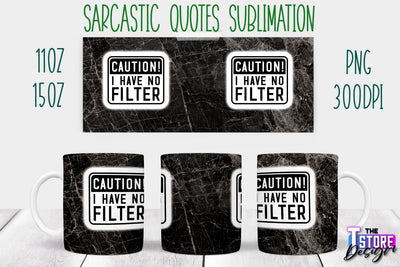 Sarcastic Mug | Sarcastic Quotes Sublimation | 11 oz 15 oz | Sassy Sayings Design Sublimation The T Store Design 