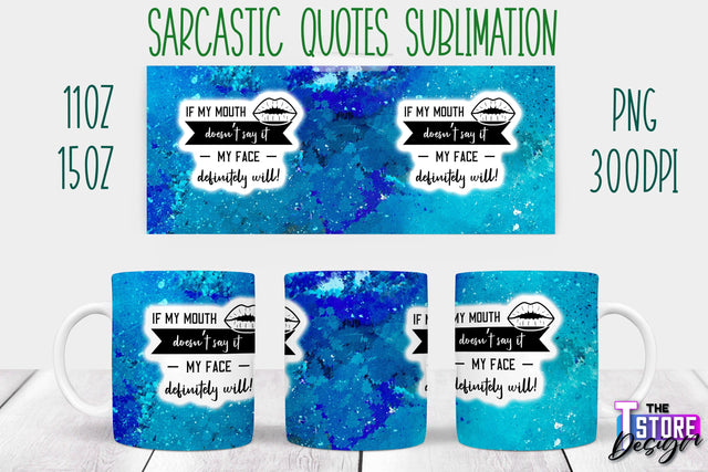 Sarcastic Mug | Sarcastic Quotes Sublimation | 11 oz 15 oz | Sassy Sayings Design Sublimation The T Store Design 