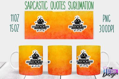 Sarcastic Mug | Sarcastic Quotes Sublimation | 11 oz 15 oz | Sassy Sayings Design Sublimation The T Store Design 