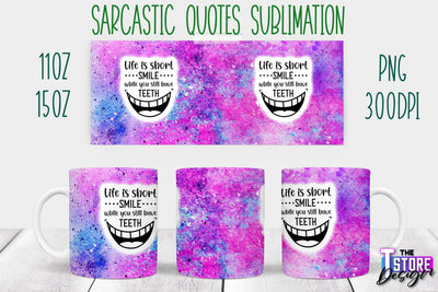 Sarcastic Mug | Sarcastic Quotes Sublimation | 11 oz 15 oz | Sassy Sayings Design Sublimation The T Store Design 