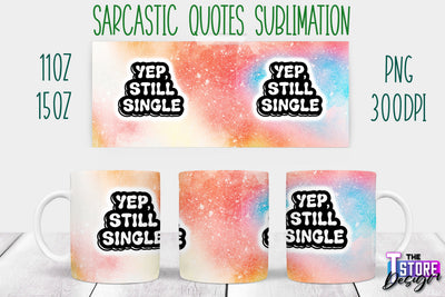 Sarcastic Mug | Sarcastic Quotes Sublimation | 11 oz 15 oz | Sassy Sayings Design Sublimation The T Store Design 