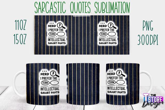 Sarcastic Mug | Sarcastic Quotes Sublimation | 11 oz 15 oz | Sassy Sayings Design Sublimation The T Store Design 