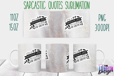 Sarcastic Mug | Sarcastic Quotes Sublimation | 11 oz 15 oz | Sassy Sayings Design Sublimation The T Store Design 