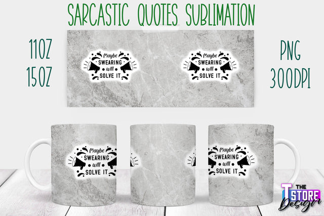 Sarcastic Mug | Sarcastic Quotes Sublimation | 11 oz 15 oz | Sassy Sayings Design Sublimation The T Store Design 