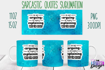 Sarcastic Mug | Sarcastic Quotes Sublimation | 11 oz 15 oz | Sassy Sayings Design Sublimation The T Store Design 