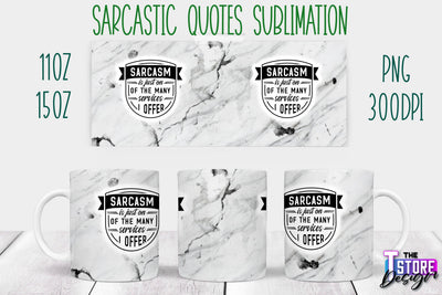 Sarcastic Mug | Sarcastic Quotes Sublimation | 11 oz 15 oz | Sassy Sayings Design Sublimation The T Store Design 