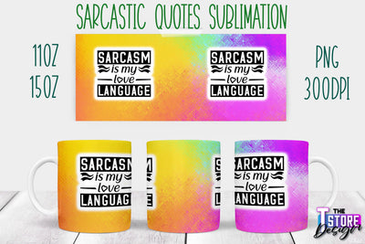 Sarcastic Mug | Sarcastic Quotes Sublimation | 11 oz 15 oz | Sassy Sayings Design Sublimation The T Store Design 
