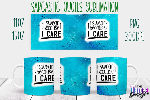 Sarcastic Mug | Sarcastic Quotes Sublimation | 11 oz 15 oz | Sassy Sayings Design Sublimation The T Store Design 