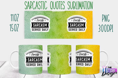 Sarcastic Mug | Sarcastic Quotes Sublimation | 11 oz 15 oz | Sassy Sayings Design Sublimation The T Store Design 