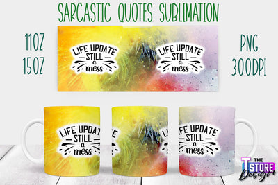 Sarcastic Mug | Sarcastic Quotes Sublimation | 11 oz 15 oz | Sassy Sayings Design Sublimation The T Store Design 
