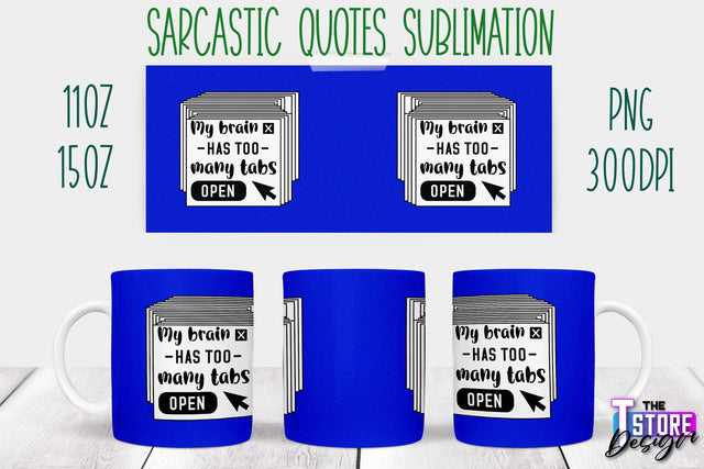 Sarcastic Mug | Sarcastic Quotes Sublimation | 11 oz 15 oz | Sassy Sayings Design Sublimation The T Store Design 
