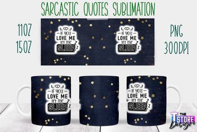Sarcastic Mug | Sarcastic Quotes Sublimation | 11 oz 15 oz | Sassy Sayings Design Sublimation The T Store Design 