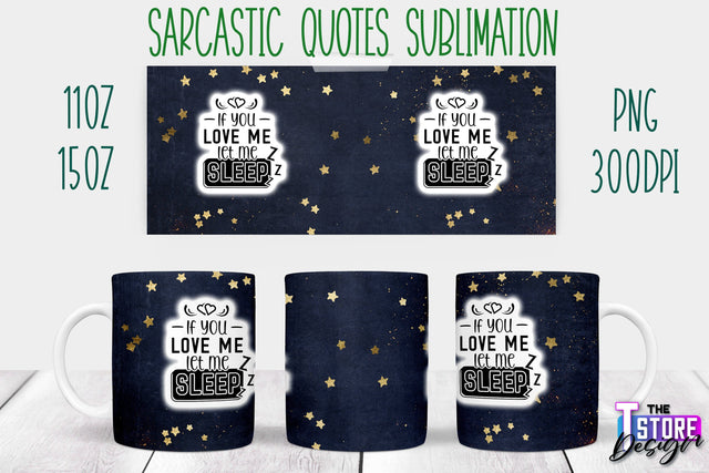 Sarcastic Mug | Sarcastic Quotes Sublimation | 11 oz 15 oz | Sassy Sayings Design Sublimation The T Store Design 