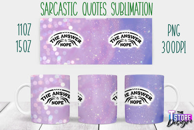 Sarcastic Mug | Sarcastic Quotes Sublimation | 11 oz 15 oz | Sassy Sayings Design Sublimation The T Store Design 