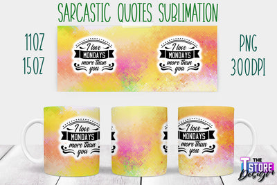 Sarcastic Mug | Sarcastic Quotes Sublimation | 11 oz 15 oz | Sassy Sayings Design Sublimation The T Store Design 