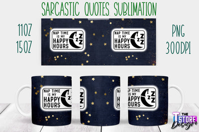 Sarcastic Mug | Sarcastic Quotes Sublimation | 11 oz 15 oz | Sassy Sayings Design Sublimation The T Store Design 