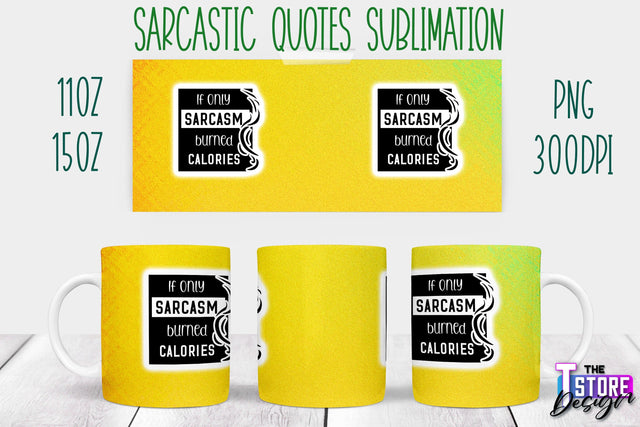 Sarcastic Mug | Sarcastic Quotes Sublimation | 11 oz 15 oz | Sassy Sayings Design Sublimation The T Store Design 