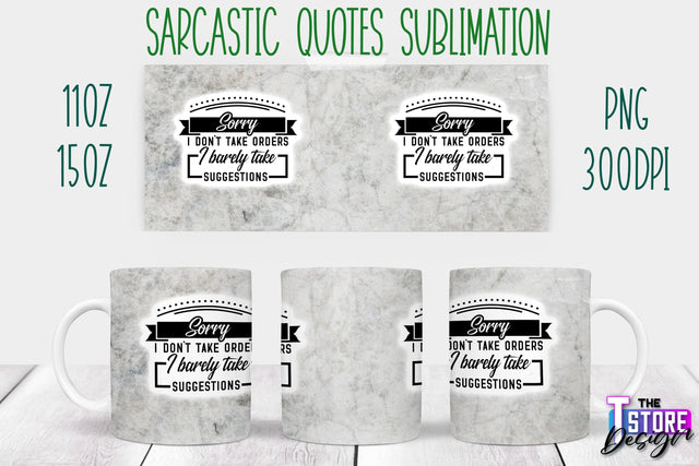 Sarcastic Mug | Sarcastic Quotes Sublimation | 11 oz 15 oz | Sassy Sayings Design Sublimation The T Store Design 