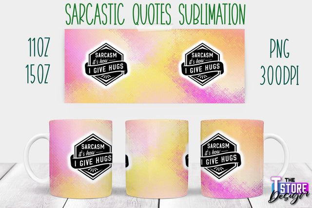 Sarcastic Mug | Sarcastic Quotes Sublimation | 11 oz 15 oz | Sassy Sayings Design Sublimation The T Store Design 