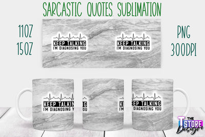 Sarcastic Mug | Sarcastic Quotes Sublimation | 11 oz 15 oz | Sassy Sayings Design Sublimation The T Store Design 