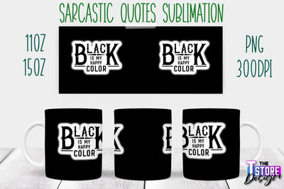 Sarcastic Mug | Sarcastic Quotes Sublimation | 11 oz 15 oz | Sassy Sayings Design Sublimation The T Store Design 