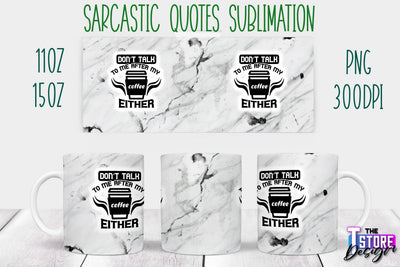 Sarcastic Mug | Sarcastic Quotes Sublimation | 11 oz 15 oz | Sassy Sayings Design Sublimation The T Store Design 
