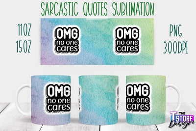 Sarcastic Mug | Sarcastic Quotes Sublimation | 11 oz 15 oz | Sassy Sayings Design Sublimation The T Store Design 