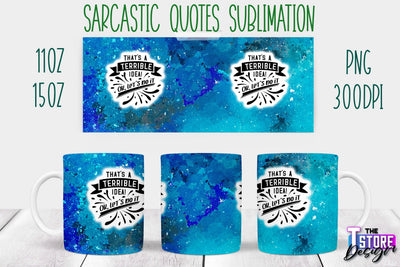 Sarcastic Mug | Sarcastic Quotes Sublimation | 11 oz 15 oz | Sassy Sayings Design Sublimation The T Store Design 