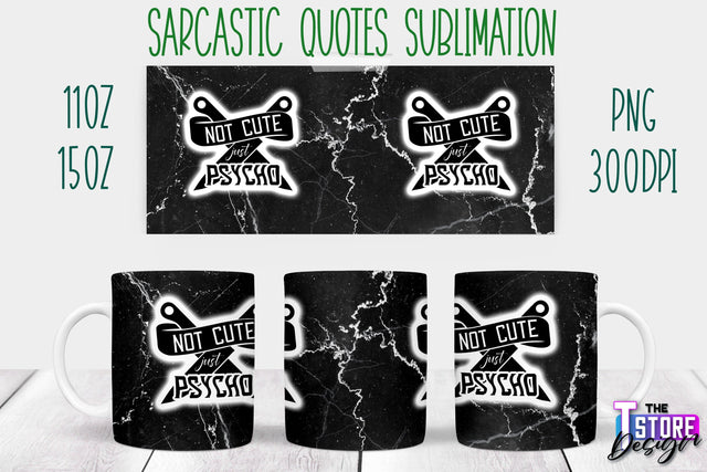 Sarcastic Mug | Sarcastic Quotes Sublimation | 11 oz 15 oz | Sassy Sayings Design Sublimation The T Store Design 