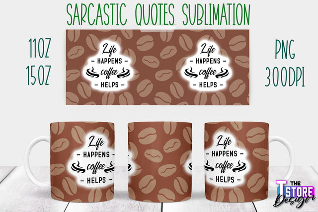 Sarcastic Mug | Sarcastic Quotes Sublimation | 11 oz 15 oz | Sassy Sayings Design Sublimation The T Store Design 
