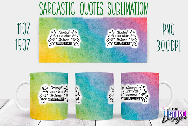 Sarcastic Mug | Sarcastic Quotes Sublimation | 11 oz 15 oz | Sassy Sayings Design Sublimation The T Store Design 